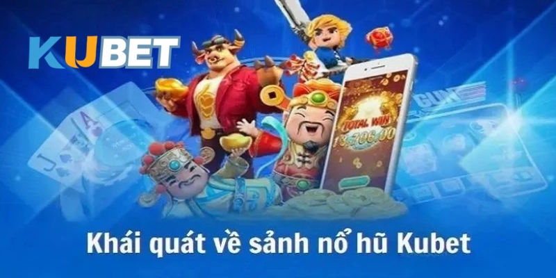 Nổ hũ Kubet là một trò chơi cược jackpot đầy hấp dẫn